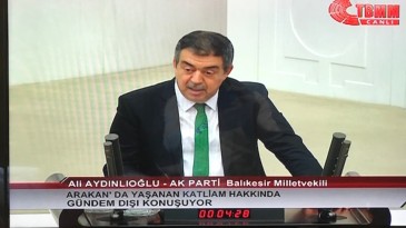 AK Partili Ali Aydınlıoğlu Arakan’daki katliamı TBMM kürsüsünden kınadı