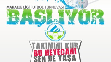 BÜYÜKŞEHİR’DE MAHALLE LİGİ HEYECANI DEVAM EDİYOR…