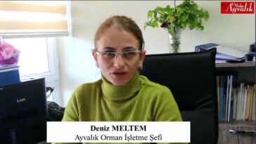 Ayvalık Orman İşletme Şefi Deniz Meltem  hizmette sınır tanımıyor