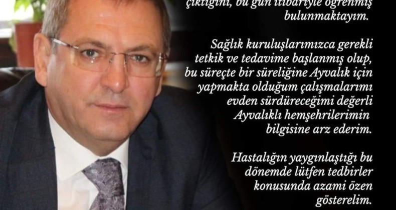 Ayvalık Belediye Başkanı Ergin’in Covid19 testi pozitif çıktı