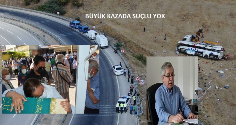 BÜYÜK KAZADA SUÇLU YOK
