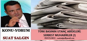 TÜRK BASINININ UTANÇ ABİDELERİ; SERBEST MUHABİRLER (!)