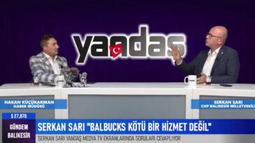 CHP’Lİ SARI ELEŞTİRDİĞİ BALBUCKS’U BU KEZ ÖVDÜ
