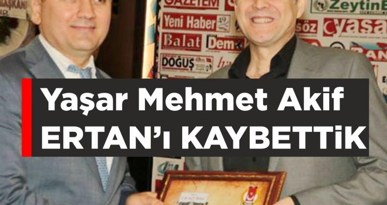ERDEKLİ GAZETECİ MEHMET AKİF ERTAN VEFAT ETTİ