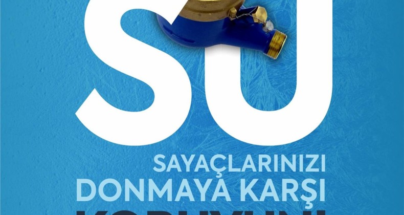 BASKİ’DEN SAYAÇLARA “DON” UYARISI