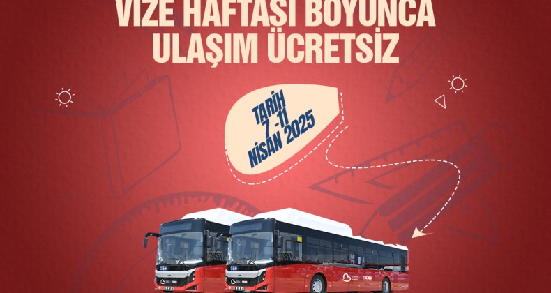 BAŞKAN AKIN, ÜNİVERSİTELİLERİN SINAV HAFTASINDA ULAŞIMI ÜCRETSİZ YAPIYOR