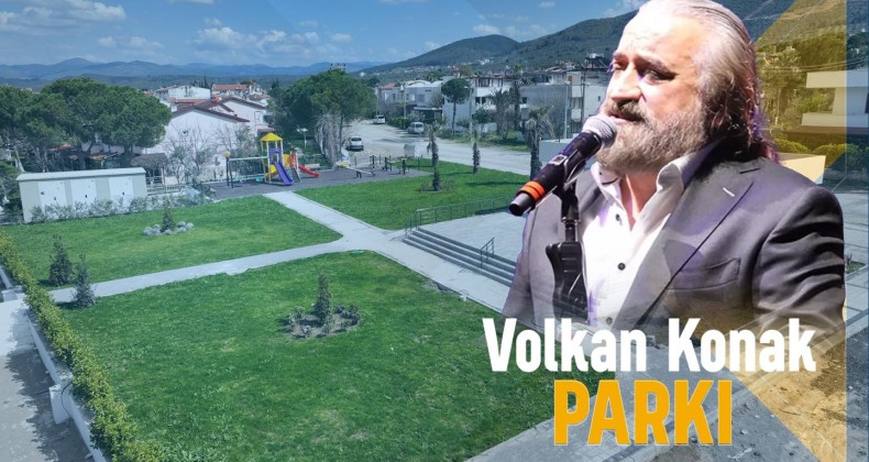 VOLKAN KONAK’IN İSMİ BURHANİYE’DE YAŞATILACAK