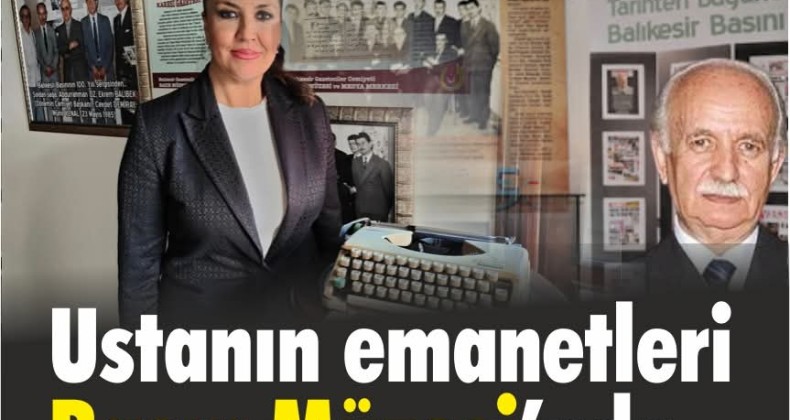 USTANIN EMANETLERİ BGC BASIN MÜZESİNDE