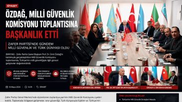 ÖZDAĞ, MİLLİ GÜVENLİK KOMİSYONU TOPLANTISINA BAŞKANLIK ETTİ