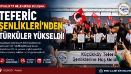 AYVALIK TEFERİC ŞENLİKLERİ’NDEN TÜRKÜLER YÜKSELDİ