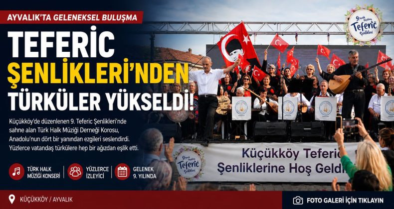 AYVALIK TEFERİC ŞENLİKLERİ’NDEN TÜRKÜLER YÜKSELDİ