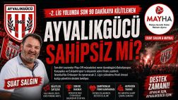 2. LİG YOLUNDA SON 90 DAKİKAYA KİLİTLENEN AYVALIKGÜCÜ SAHİPSİZ Mİ?