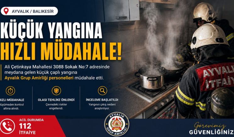 AYVALIK’TA OCAKTA UNUTULAN YEMEK PANİĞE NEDEN OLDU