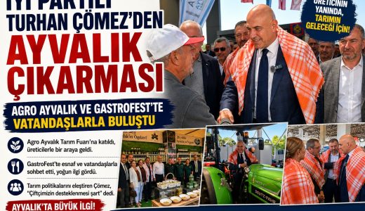 İYİ PARTİLİ TURHAN ÇÖMEZ’DEN AYVALIK ÇIKARMASI