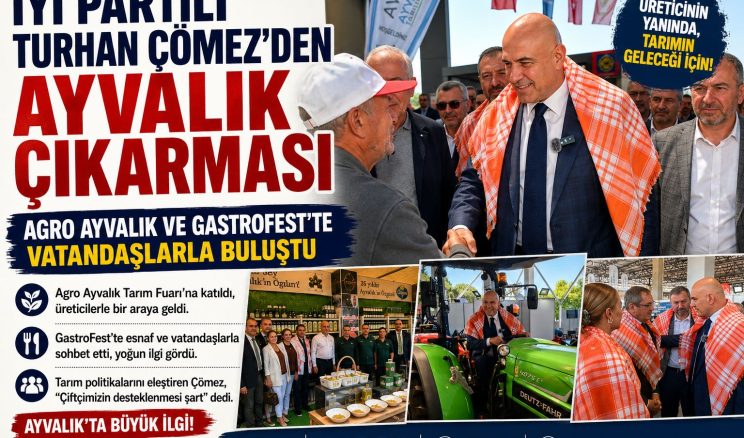 İYİ PARTİLİ TURHAN ÇÖMEZ’DEN AYVALIK ÇIKARMASI