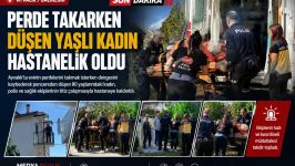 AYVALIK’TA PERDE TAKARKEN DÜŞEN YAŞLI KADIN HASTANELİK OLDU