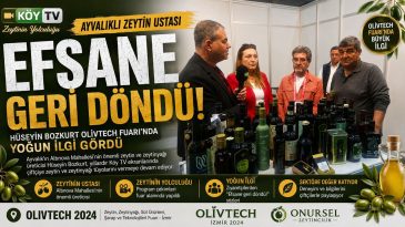 AYVALIKLI ZEYTİN USTASI VE TV PROGRAMCISI, OLIVTECH FUARI’NDA YOĞUN İLGİ GÖRDÜ
