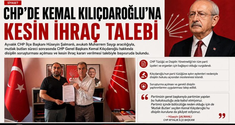 CHP’DE KEMAL KILIÇDAROĞLU’NA KESİN İHRAÇ TALEBİ