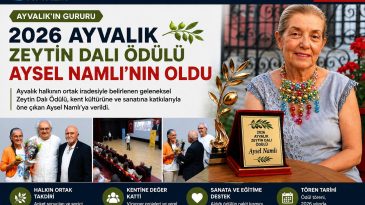 2026 AYVALIK ZEYTİN DALI ÖDÜLÜ AYSEL NAMLI’NIN OLDU