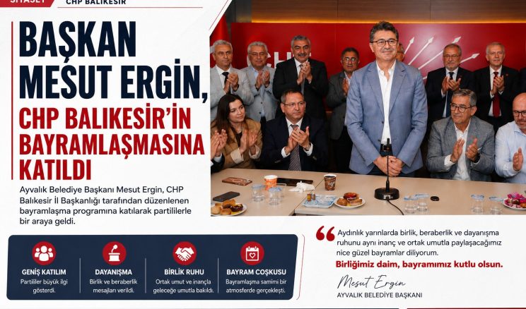 BAŞKAN MESUT ERGİN, CHP BALIKESİR’İN BAYRAMLAŞMASINA KATILDI