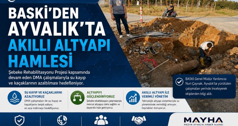 BASKİ’DEN AYVALIK’TA AKILLI ALTYAPI HAMLESİ