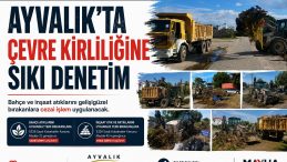 AYVALIK BELEDİYESİ ZABITA MÜDÜRLÜĞÜ EKİPLERİNDEN SIKI DENETİM