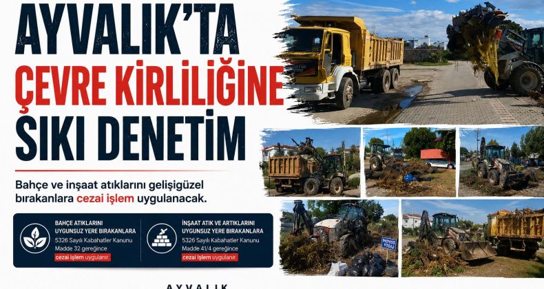 AYVALIK BELEDİYESİ ZABITA MÜDÜRLÜĞÜ EKİPLERİNDEN SIKI DENETİM