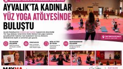 AYVALIK’TA KADINLAR YÜZ YOGA ATÖLYESİNDE BULUŞTU