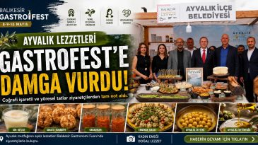 AYVALIK LEZZETLERİ GASTROFEST’E DAMGA VURDU