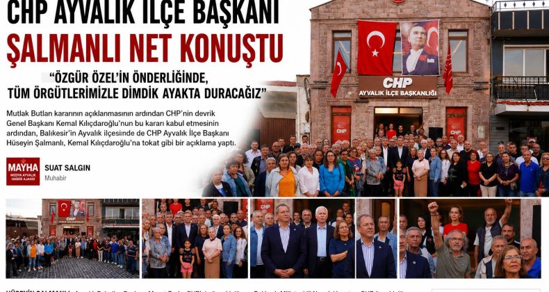 CHP AYVALIK İLÇE BAŞKANI ŞALMANLI NET KONUŞTU