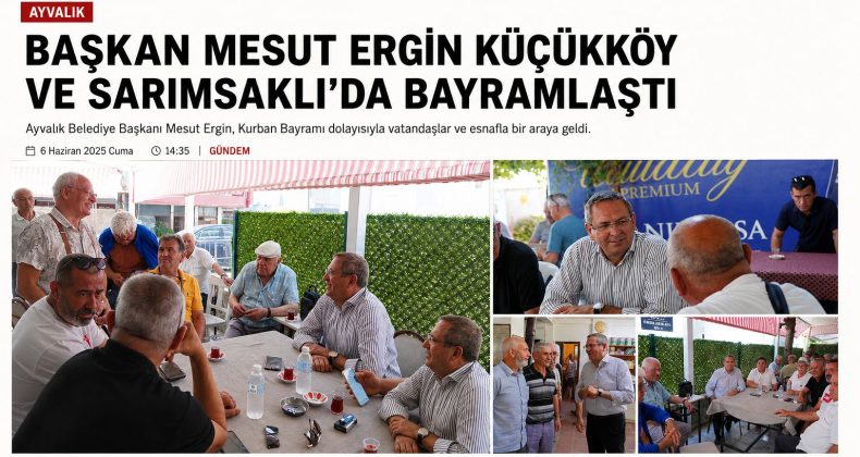 BAŞKAN MESUT ERGİN KÜÇÜKKÖY VE SARIMSAKLI’DA BAYRAMLAŞTI