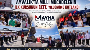 AYVALIK’TA ANADOLU’DA ATILAN MİLLİ MÜCADELENİN İLK KURŞUNUN 107. YILDÖNÜMÜ KUTLANDI