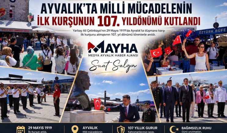 AYVALIK’TA ANADOLU’DA ATILAN MİLLİ MÜCADELENİN İLK KURŞUNUN 107. YILDÖNÜMÜ KUTLANDI