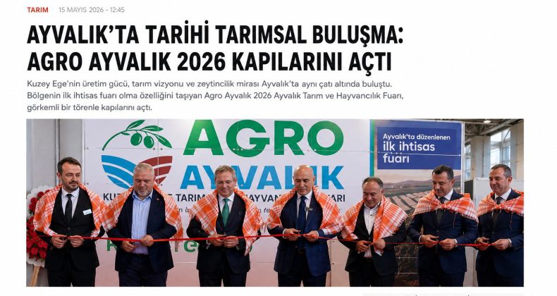 AGRO AYVALIK 2026 KAPILARINI AÇTI