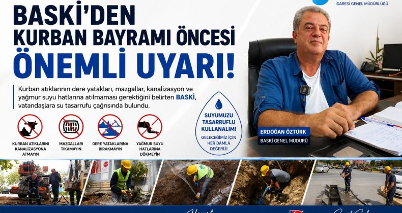 BASKİ’DEN KURBAN BAYRAMI ÖNCESİ ÖNEMLİ UYARI