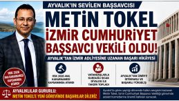 AYVALIK’IN SEVİLEN BAŞSAVCISI METİN TOKEL İZMİR CUMHURİYET BAŞSAVCI VEKİLLİĞİNE ATANDI