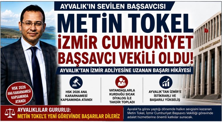 AYVALIK’IN SEVİLEN BAŞSAVCISI METİN TOKEL İZMİR CUMHURİYET BAŞSAVCI VEKİLLİĞİNE ATANDI