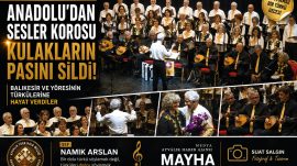 AYVALIK TÜRK HALK MÜZİĞİ ANADOLU’DAN SESLER KOROSU KULAKLARIN PASINI SİLDİ