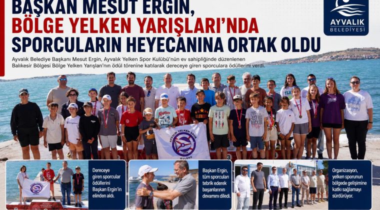 BAŞKAN MESUT ERGİN, BÖLGE YELKEN YARIŞLARI’NDA SPORCULARIN HEYECANINA ORTAK OLDU