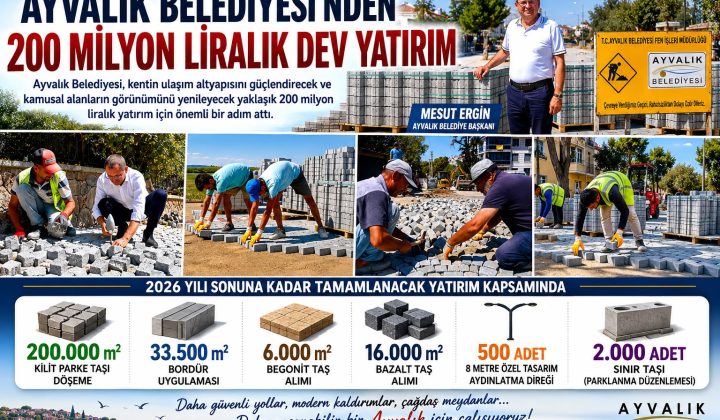 AYVALIK BELEDİYESİ’NDEN 200 MİLYON LİRALIK DEV YATIRIM