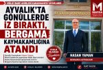AYVALIK’IN SEVİLEN KAYMAKAMI HASAN YAMAN BERGAMA KAYMAKAMLIĞINA ATANDI