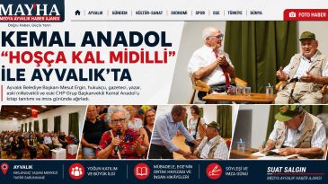 KEMAL ANADOL “HOŞÇA KAL MİDİLLİ” İLE AYVALIK’TA