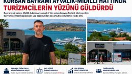 KURBAN BAYRAMI, AYVALIK-MİDİLLİ HATTINDA TURİZMCİLERİN YÜZÜNÜ GÜLDÜRDÜ